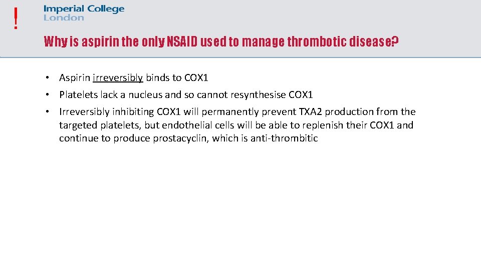 ! Why is aspirin the only NSAID used to manage thrombotic disease? • Aspirin