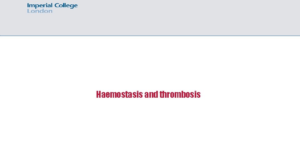 Haemostasis and thrombosis 