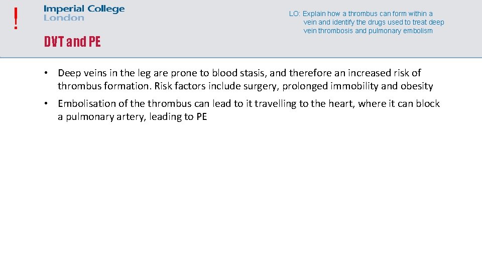 ! DVT and PE LO: Explain how a thrombus can form within a vein
