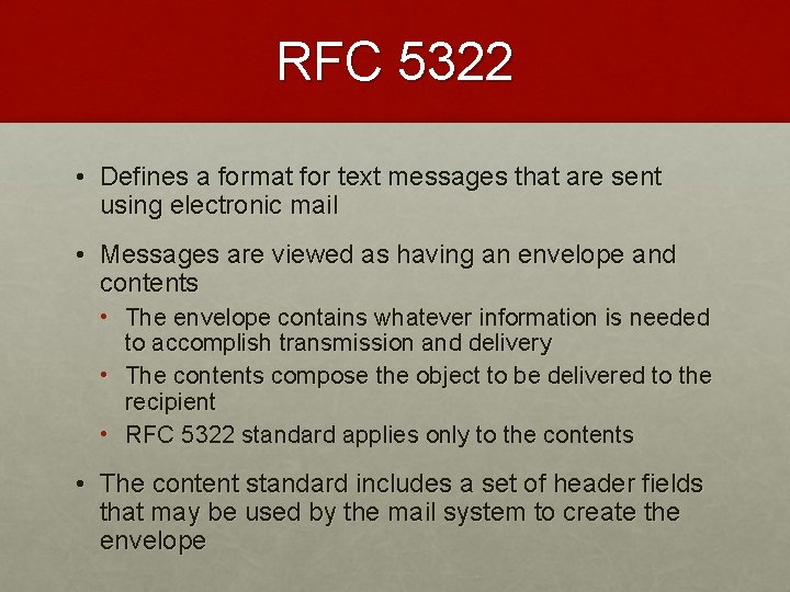 RFC 5322 • Defines a format for text messages that are sent using electronic