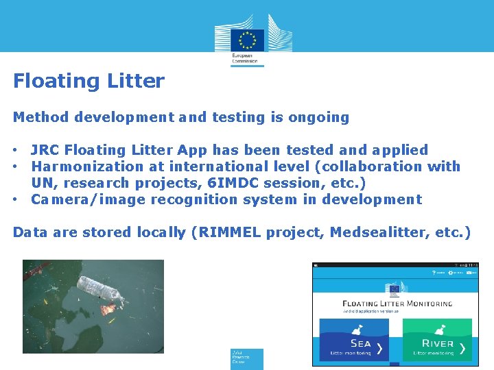 Floating Litter Method development and testing is ongoing • JRC Floating Litter App has