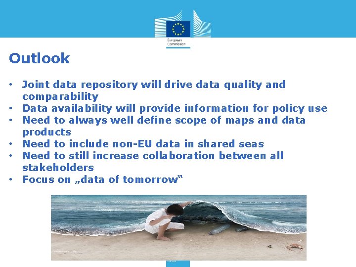 Outlook • Joint data repository will drive data quality and comparability • Data availability