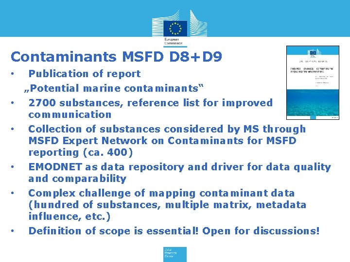 Contaminants MSFD D 8+D 9 • • • Publication of report „Potential marine contaminants“