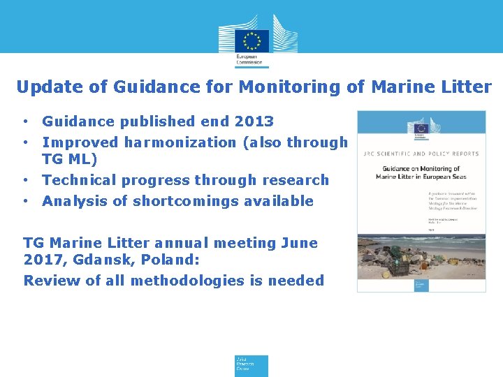 Update of Guidance for Monitoring of Marine Litter • Guidance published end 2013 •