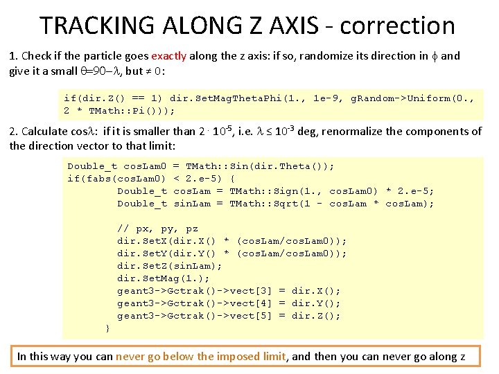 TRACKING ALONG Z AXIS - correction 1. Check if the particle goes exactly along