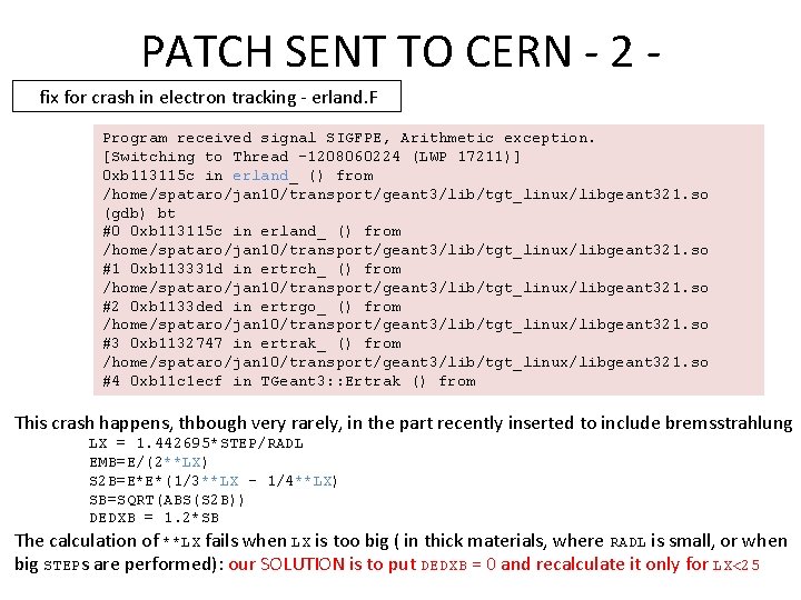 PATCH SENT TO CERN - 2 fix for crash in electron tracking - erland.