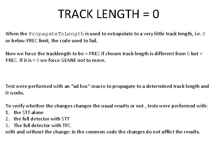 TRACK LENGTH = 0 When the Propagate. To. Length is used to extrapolate to