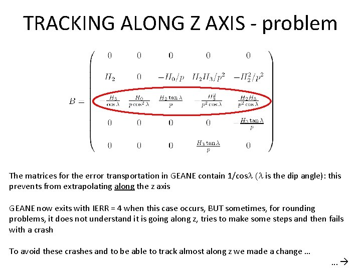 TRACKING ALONG Z AXIS - problem The matrices for the error transportation in GEANE