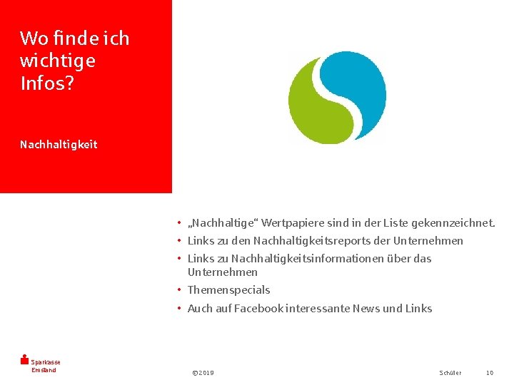 Wo finde ich wichtige Infos? Nachhaltigkeit • „Nachhaltige“ Wertpapiere sind in der Liste gekennzeichnet.