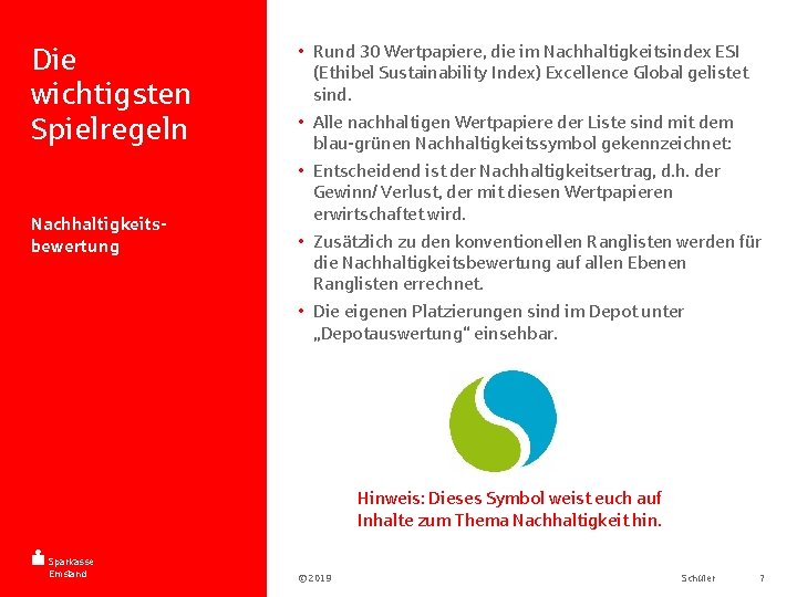 Die wichtigsten Spielregeln Nachhaltigkeitsbewertung • Rund 30 Wertpapiere, die im Nachhaltigkeitsindex ESI (Ethibel Sustainability