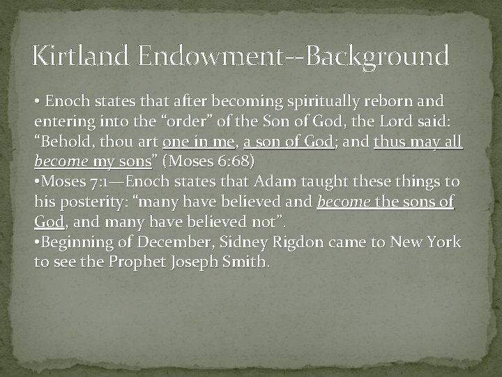 Kirtland Endowment--Background • Enoch states that after becoming spiritually reborn and entering into the