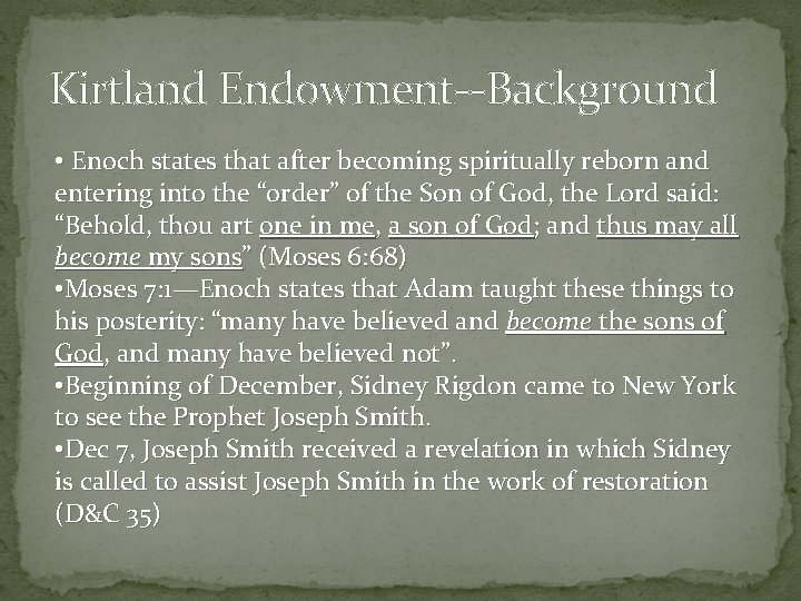 Kirtland Endowment--Background • Enoch states that after becoming spiritually reborn and entering into the