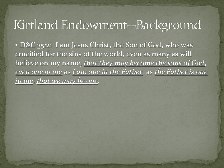 Kirtland Endowment--Background • D&C 35: 2: I am Jesus Christ, the Son of God,