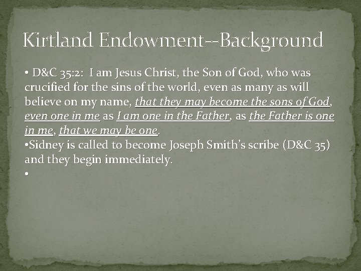 Kirtland Endowment--Background • D&C 35: 2: I am Jesus Christ, the Son of God,