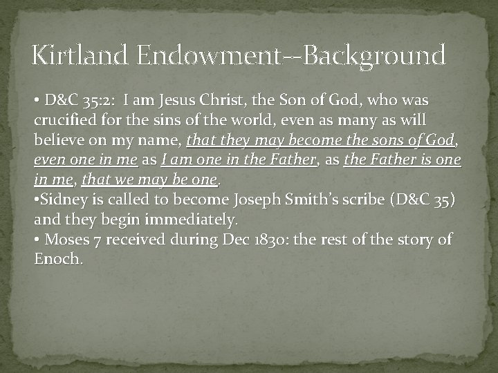 Kirtland Endowment--Background • D&C 35: 2: I am Jesus Christ, the Son of God,