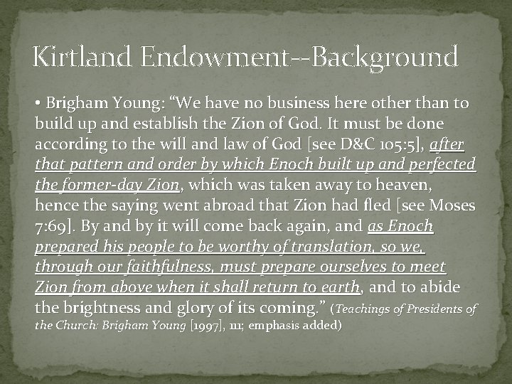 Kirtland Endowment--Background • Brigham Young: “We have no business here other than to build