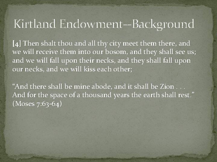 Kirtland Endowment--Background [4] Then shalt thou and all thy city meet them there, and