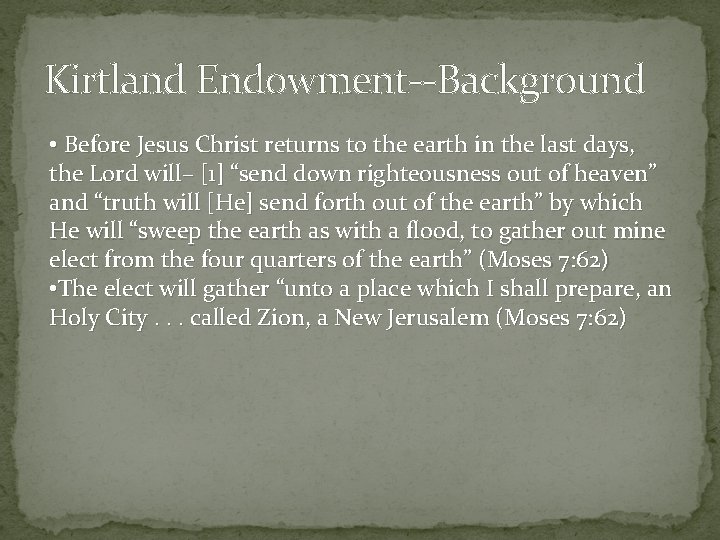 Kirtland Endowment--Background • Before Jesus Christ returns to the earth in the last days,