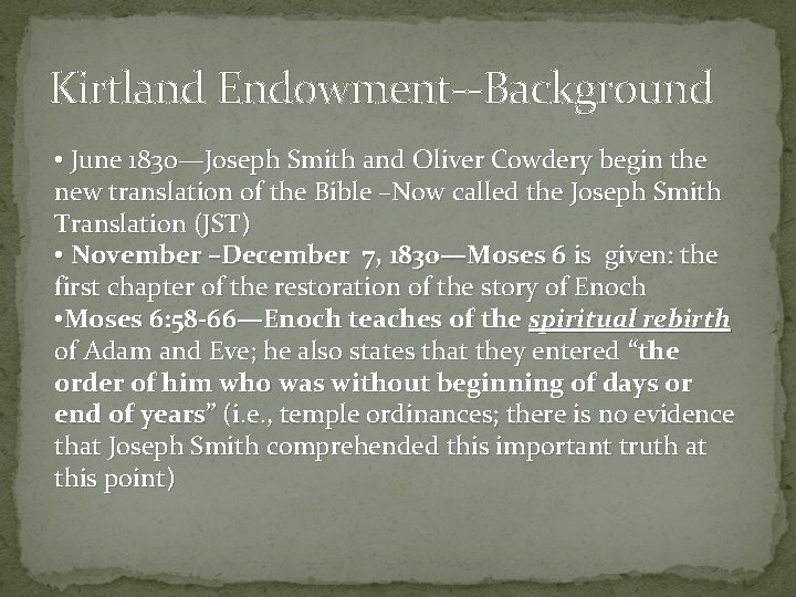Kirtland Endowment--Background • June 1830—Joseph Smith and Oliver Cowdery begin the new translation of