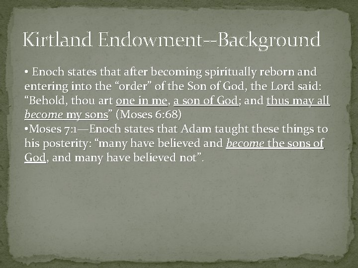 Kirtland Endowment--Background • Enoch states that after becoming spiritually reborn and entering into the