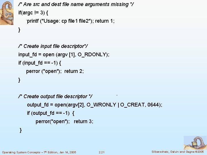 /* Are src and dest file name arguments missing */ if(argc != 3) { /* Are src and dest file name arguments missing */ if(argc != 3) {