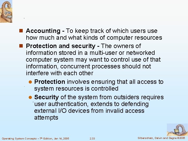 n Accounting - To keep track of which users use how much and what n Accounting - To keep track of which users use how much and what