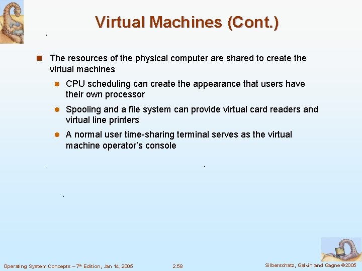 Virtual Machines (Cont. ) n The resources of the physical computer are shared to Virtual Machines (Cont. ) n The resources of the physical computer are shared to