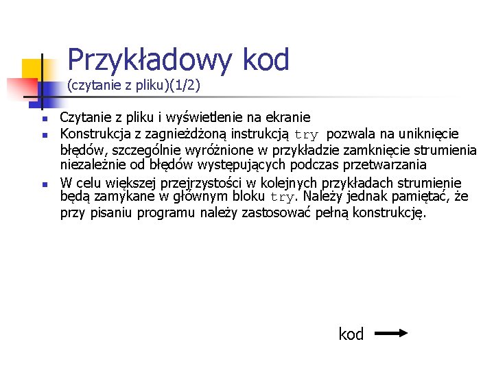 Przykładowy kod (czytanie z pliku)(1/2) n n n Czytanie z pliku i wyświetlenie na