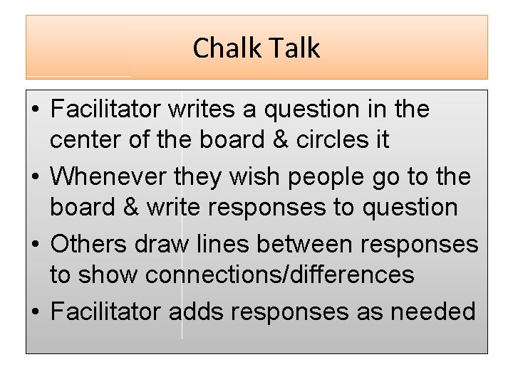 Chalk Talk • Facilitator writes a question in the center of the board &