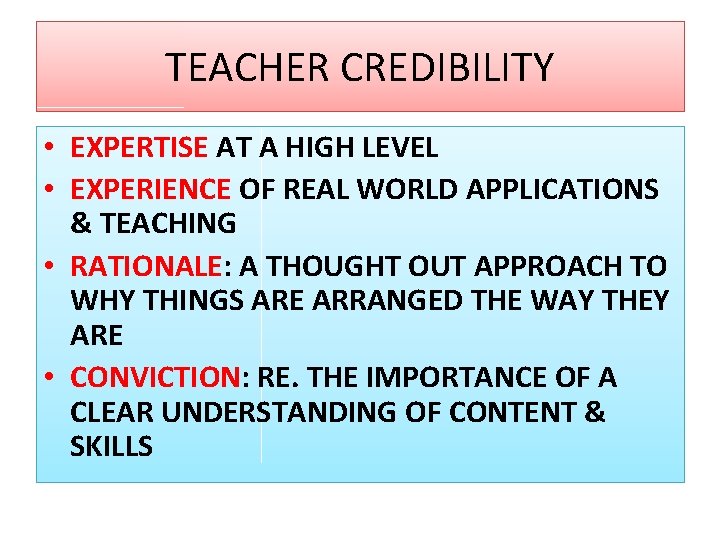 TEACHER CREDIBILITY • EXPERTISE AT A HIGH LEVEL • EXPERIENCE OF REAL WORLD APPLICATIONS