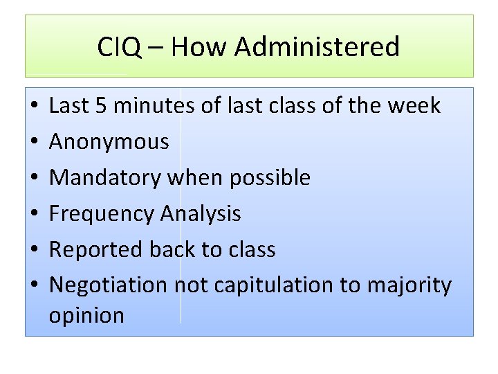 CIQ – How Administered • • • Last 5 minutes of last class of