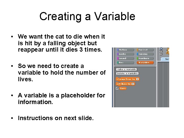 Creating a Variable • We want the cat to die when it is hit Creating a Variable • We want the cat to die when it is hit