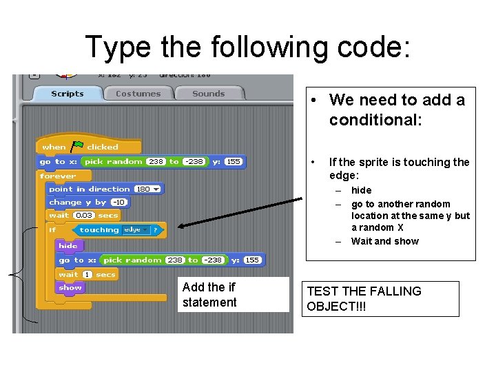 Type the following code: • We need to add a conditional: • If the Type the following code: • We need to add a conditional: • If the