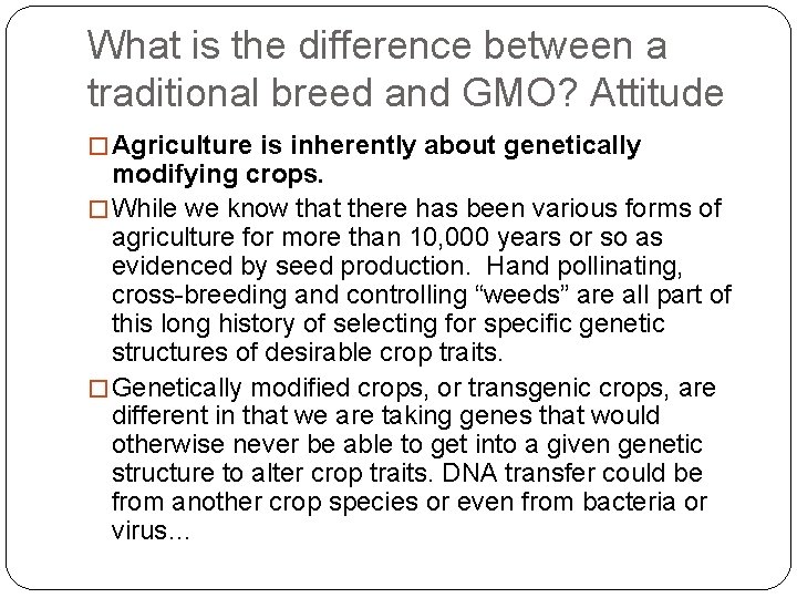 What is the difference between a traditional breed and GMO? Attitude � Agriculture is