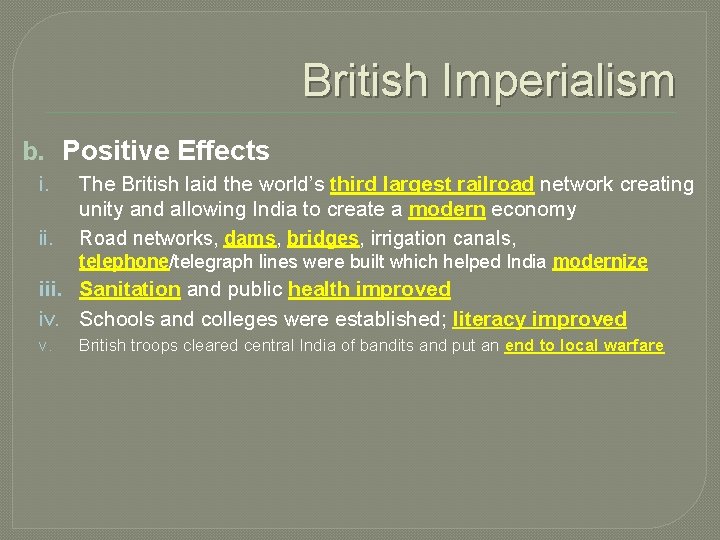 British Imperialism b. Positive Effects i. ii. The British laid the world’s third largest