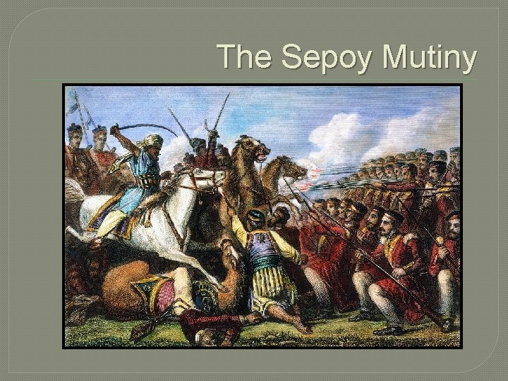 The Sepoy Mutiny 