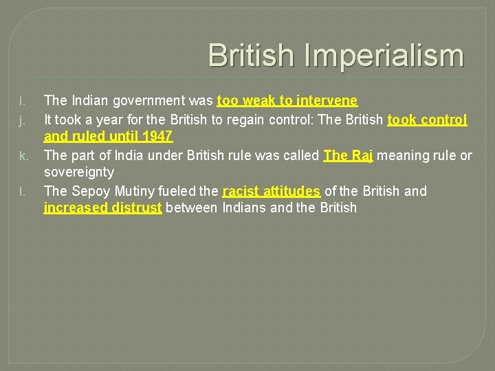 British Imperialism i. j. k. l. The Indian government was too weak to intervene