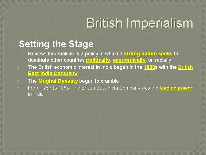 British Imperialism 1. Setting the Stage a. b. c. d. Review: Imperialism is a