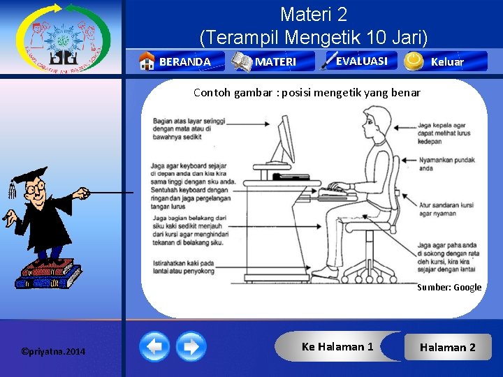 Materi 2 (Terampil Mengetik 10 Jari) BERANDA MATERI EVALUASI Keluar Contoh gambar : posisi