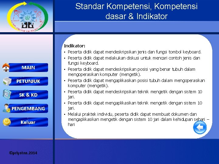 Standar Kompetensi, Kompetensi dasar & Indikator MAIN PETUNJUK SK & KD PENGEMBANG Keluar ©priyatna.