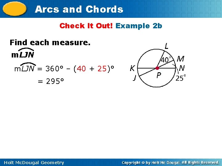 Arcs and Chords Check It Out! Example 2 b Find each measure. m. LJN