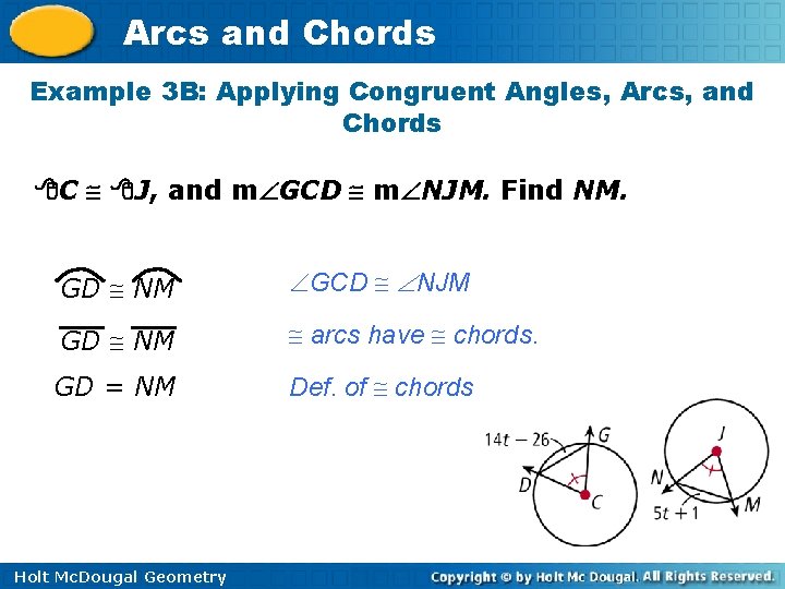 Arcs and Chords Example 3 B: Applying Congruent Angles, Arcs, and Chords C J,