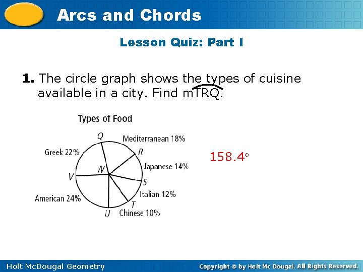 Arcs and Chords Lesson Quiz: Part I 1. The circle graph shows the types