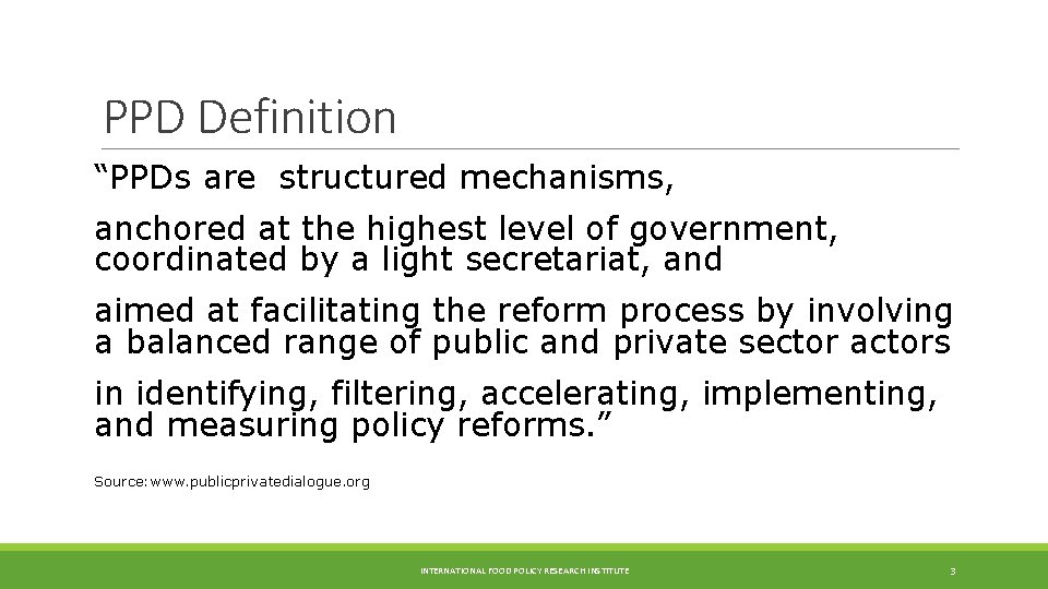 PPD Definition “PPDs are structured mechanisms, anchored at the highest level of government, coordinated