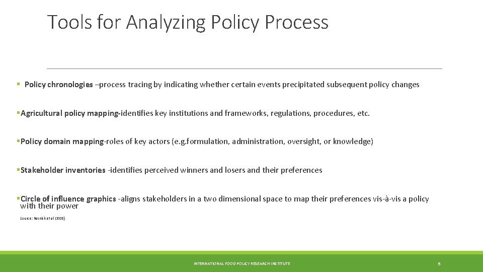 Tools for Analyzing Policy Process § Policy chronologies –process tracing by indicating whether certain