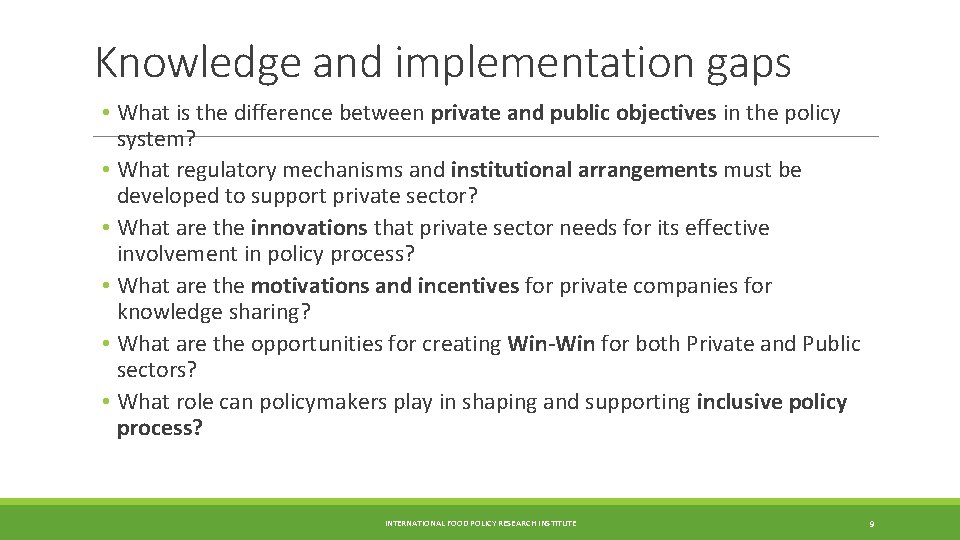 Knowledge and implementation gaps • What is the difference between private and public objectives