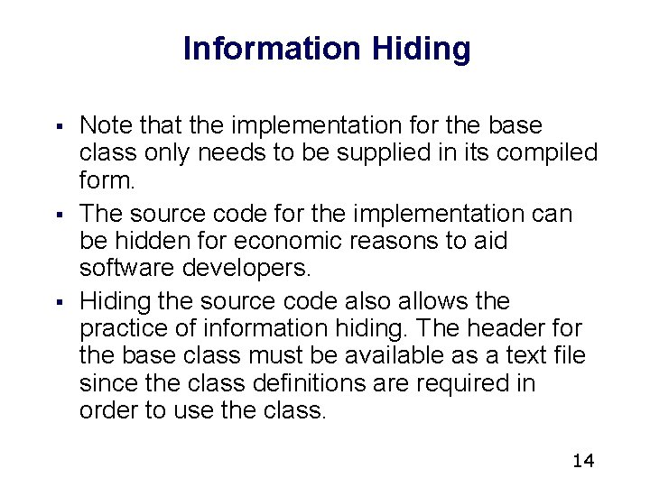 Information Hiding § § § Note that the implementation for the base class only Information Hiding § § § Note that the implementation for the base class only