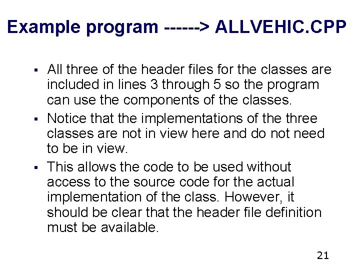 Example program ------> ALLVEHIC. CPP § § § All three of the header files Example program ------> ALLVEHIC. CPP § § § All three of the header files