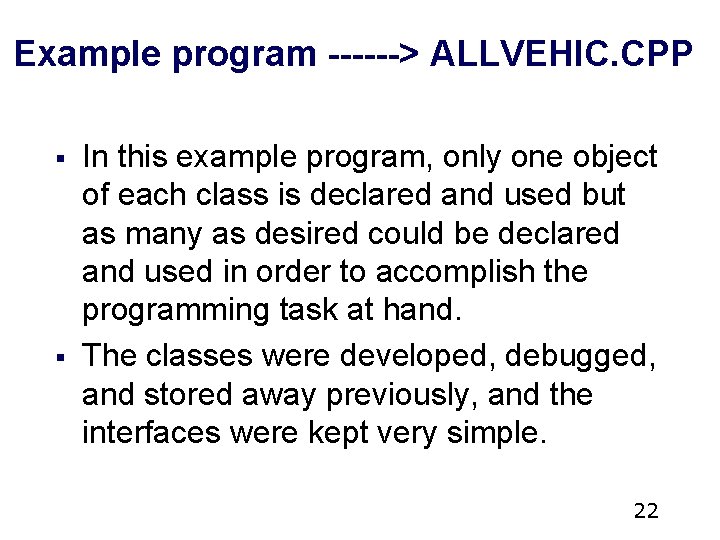 Example program ------> ALLVEHIC. CPP § § In this example program, only one object Example program ------> ALLVEHIC. CPP § § In this example program, only one object