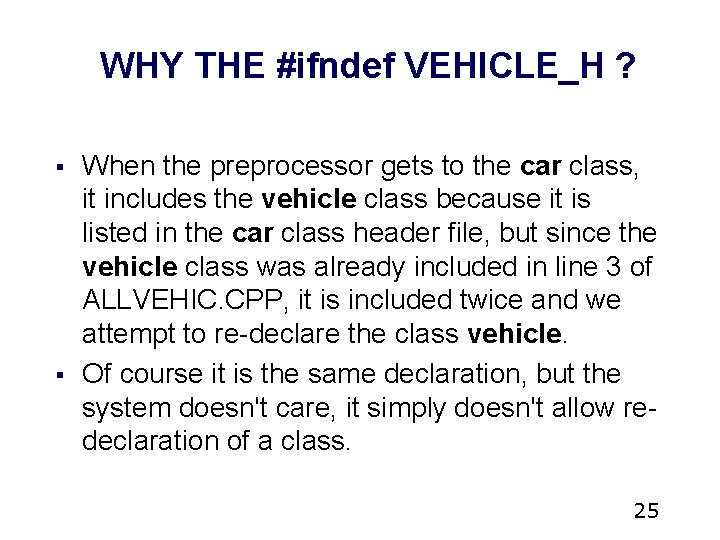 WHY THE #ifndef VEHICLE_H ? § § When the preprocessor gets to the car WHY THE #ifndef VEHICLE_H ? § § When the preprocessor gets to the car